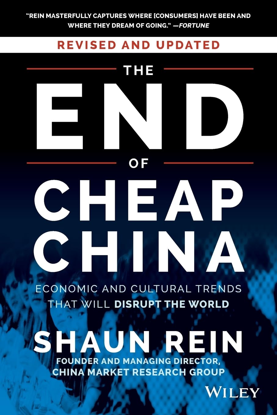 The End of Cheap China, Revised and Updated: Economic and Cultural Trends That
