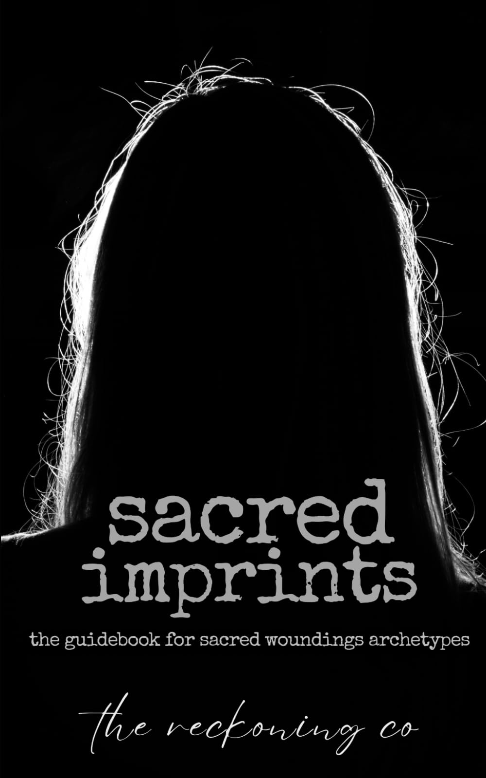Sacred Imprints: The Healing Companion to the Sacred Woundings Archetypes Oracle (The Reckoning Co Guidebooks)