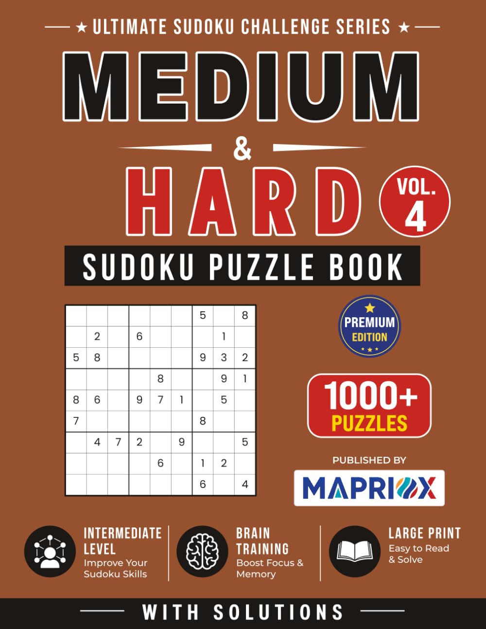 Medium to Hard Sudoku Puzzle Book – Vol. 4: 1000+ Challenging Sudoku Puzzles with Solutions: Advanced Brain Training and Logic Challenges (Ultimate Sudoku Challenge Series)