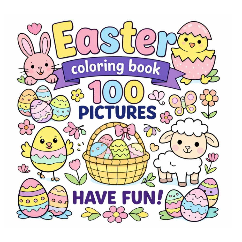 Easter Coloring Book For Kids And Adults – 100 Beautiful Designs: Easter Coloring Book For Children Aged 2-18