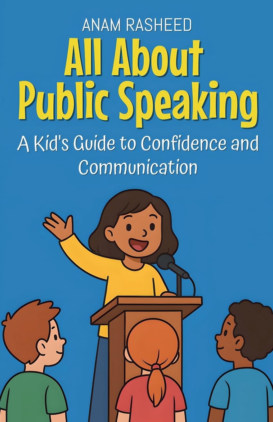 All About Public Speaking: A Kid's Guide to Confidence and Communication: 19 (Knowledge Books for Kids)