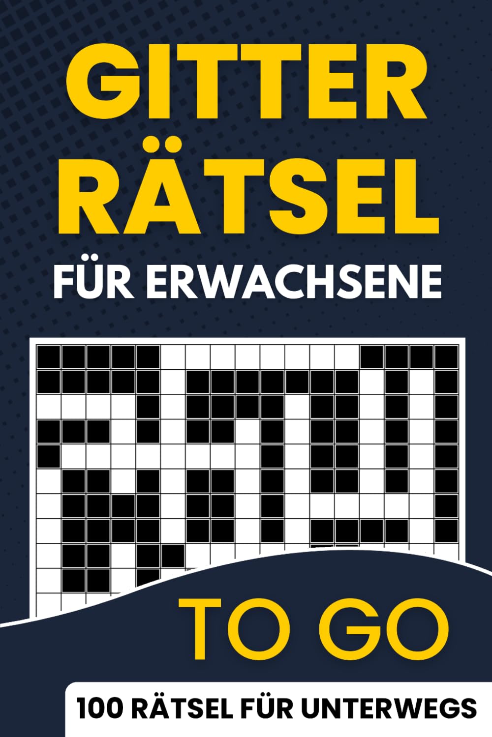 Gitterrätsel für Erwachsene To Go - 100 Rätsel für Unterwegs