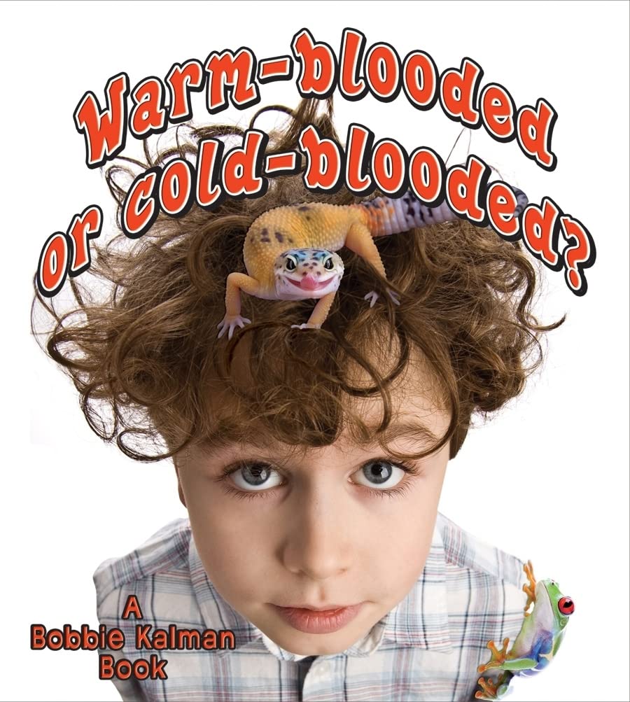 Warm-Blooded or Cold-Blooded? (Big Science Ideas)