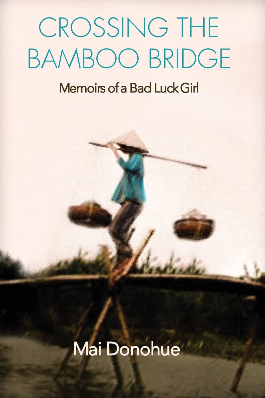 Buy Crossing the Bamboo Bridge: Memoirs of a Bad Luck Girl — BookShops.in