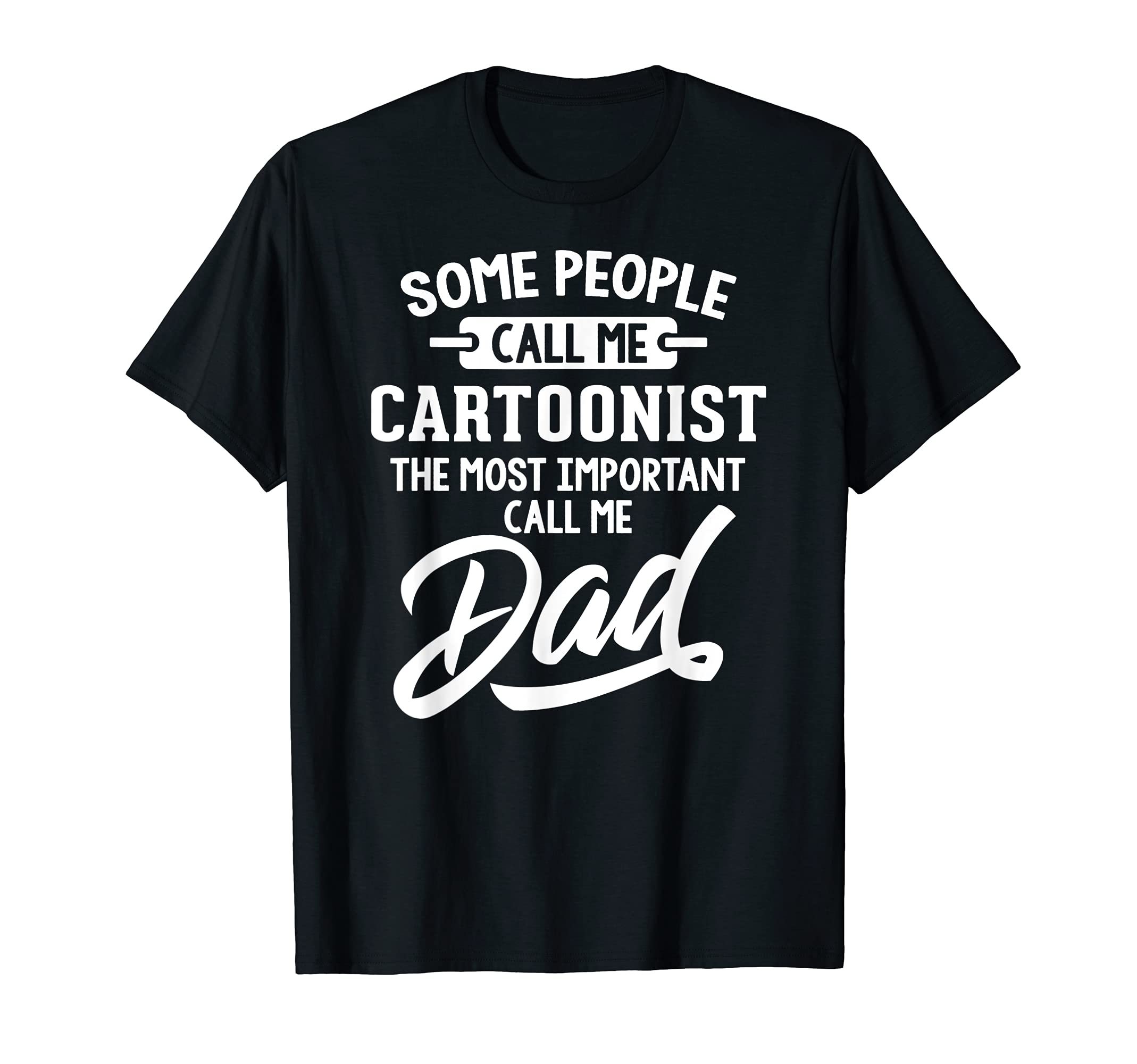 Fathers Day Design for a Cartoonist Dad T-Shirt, Black