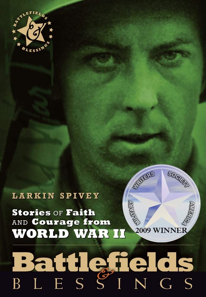 Stories of Faith and Courage from World War II (Battlefields & Blessings)