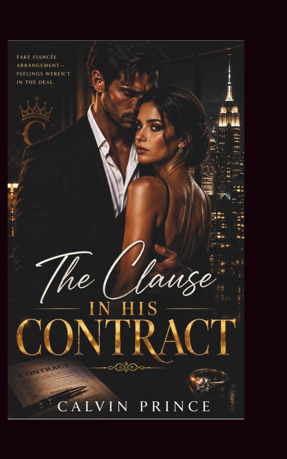 The Clause in His Contract: Fake fiancée arrangement — feelings weren't in the deal (Marriage Contract)