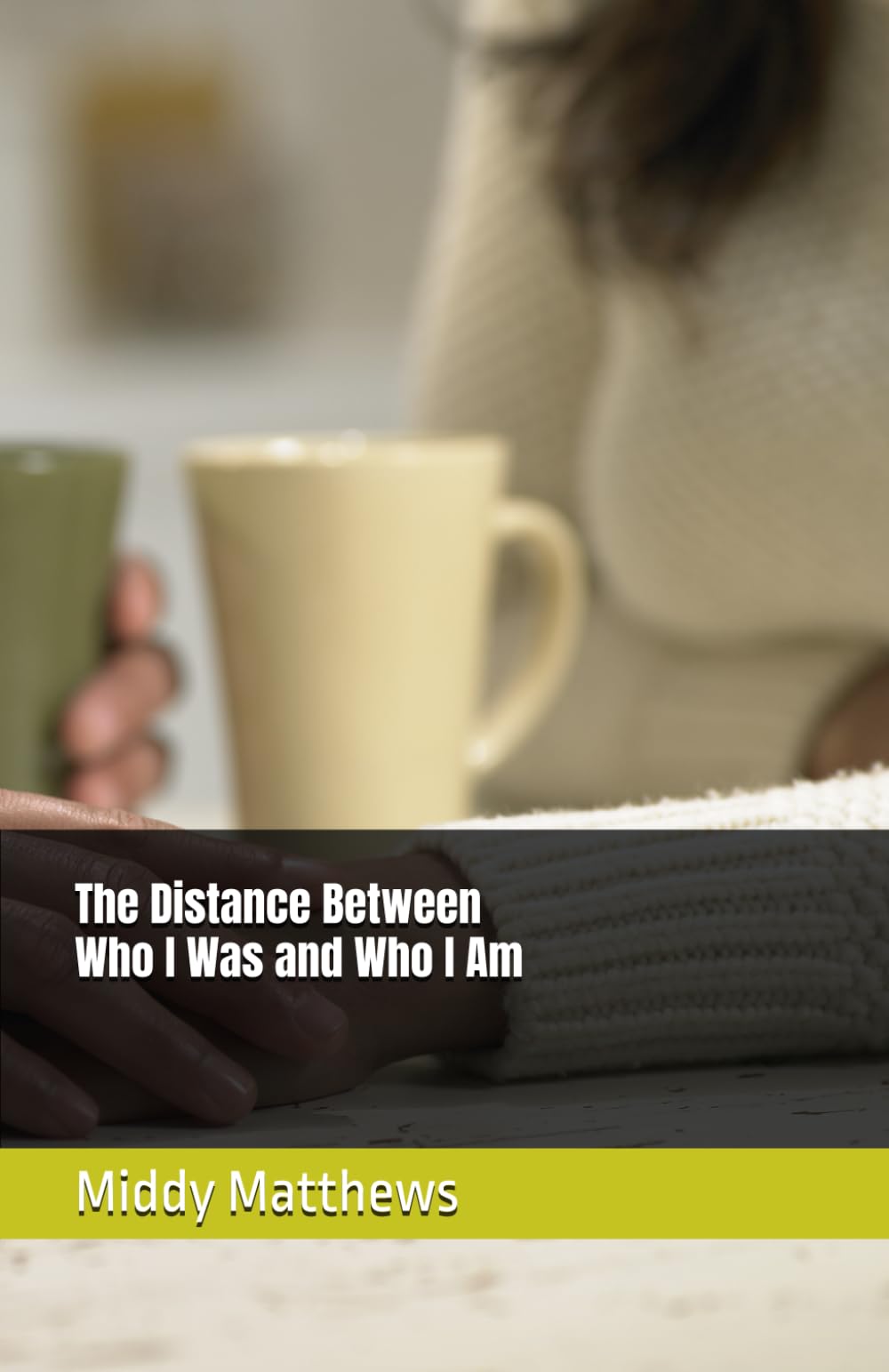 The Distance Between Who I Was and Who I Am