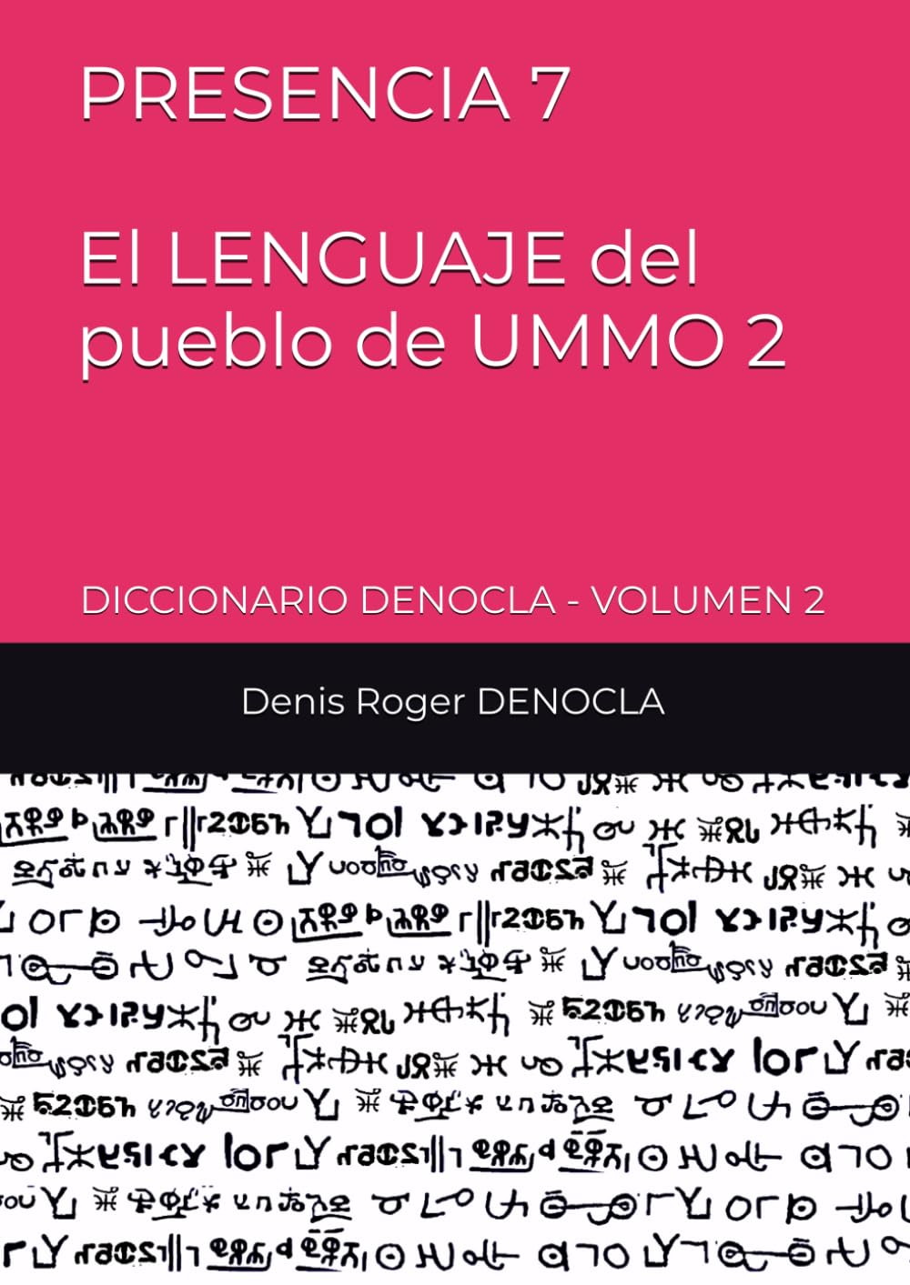 PRESENCIA 7 - El LENGUAJE del pueblo de UMMO 2: DICCIONARIO DENOCLA - VOLUMEN 2
