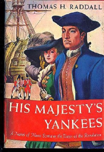 Thomas Head Raddall His Majesty's Yankees: Thomas H. Raddall: Amazon.com: Books