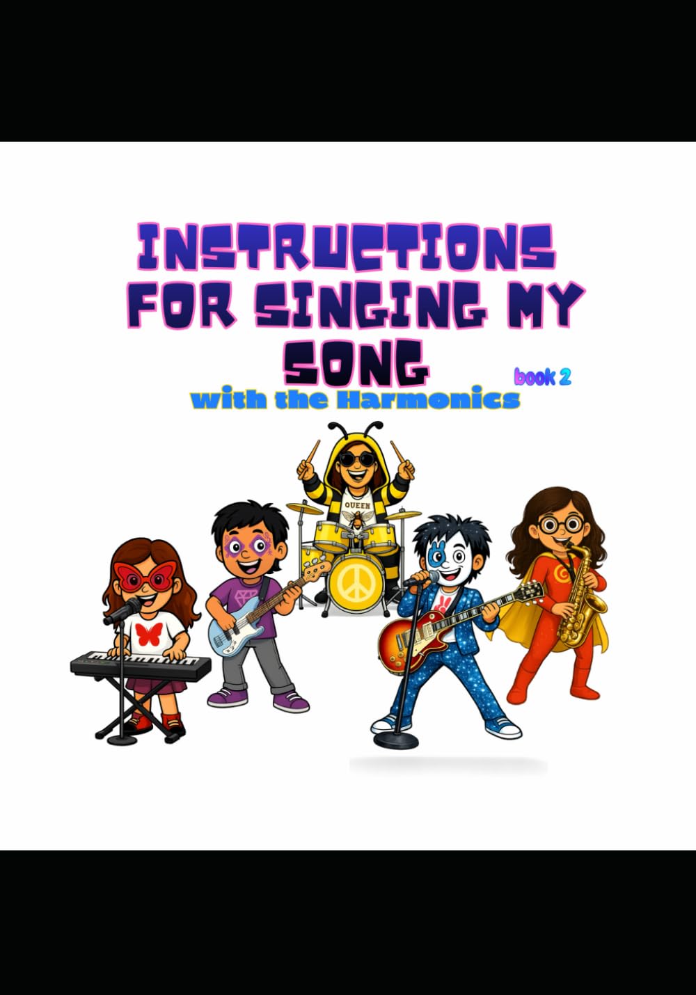 Instructions for Singing My Song: with the Harmonics