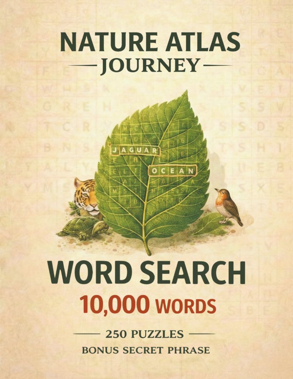 Nature Atlas Journey Word Search: 10,000 Words - 250 Puzzles - Bonus Secret Phrase (The Journey Word Search Series)