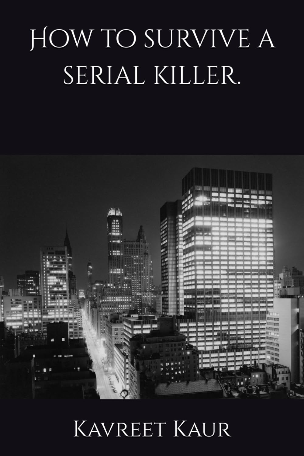 How to survive a serial killer.