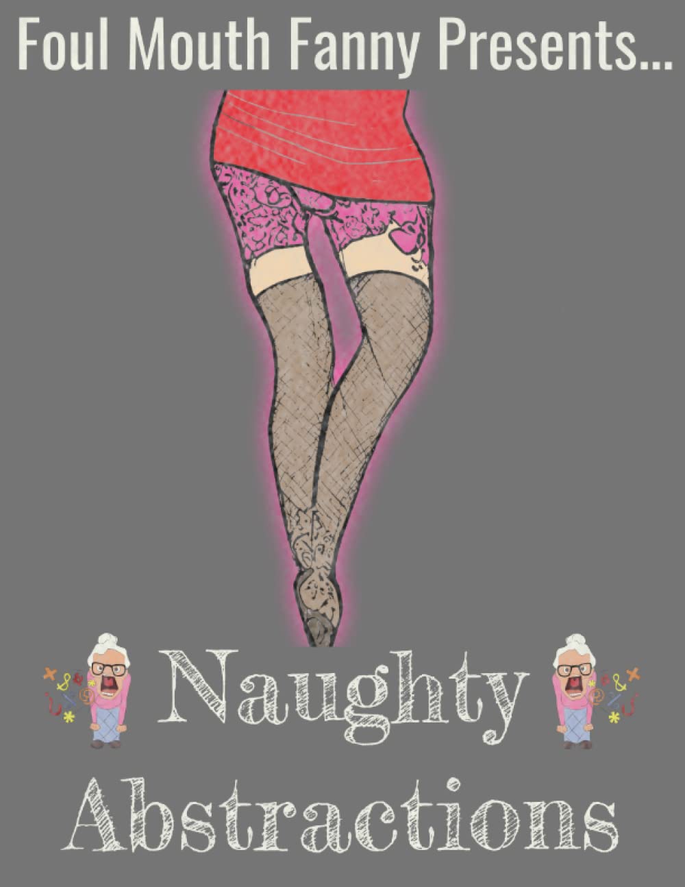 Naughty Abstractions: Erotic Adult Coloring Book 50+ Sexy Coloring Pages