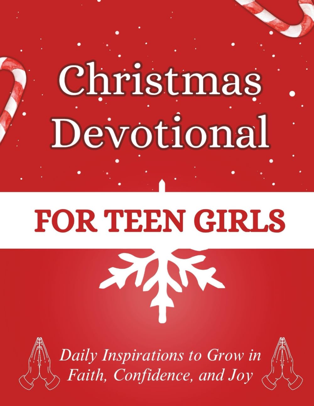 Christmas Devotional for Teen Girls: Daily Inspirations to Grow in Faith, Confidence, and Joy