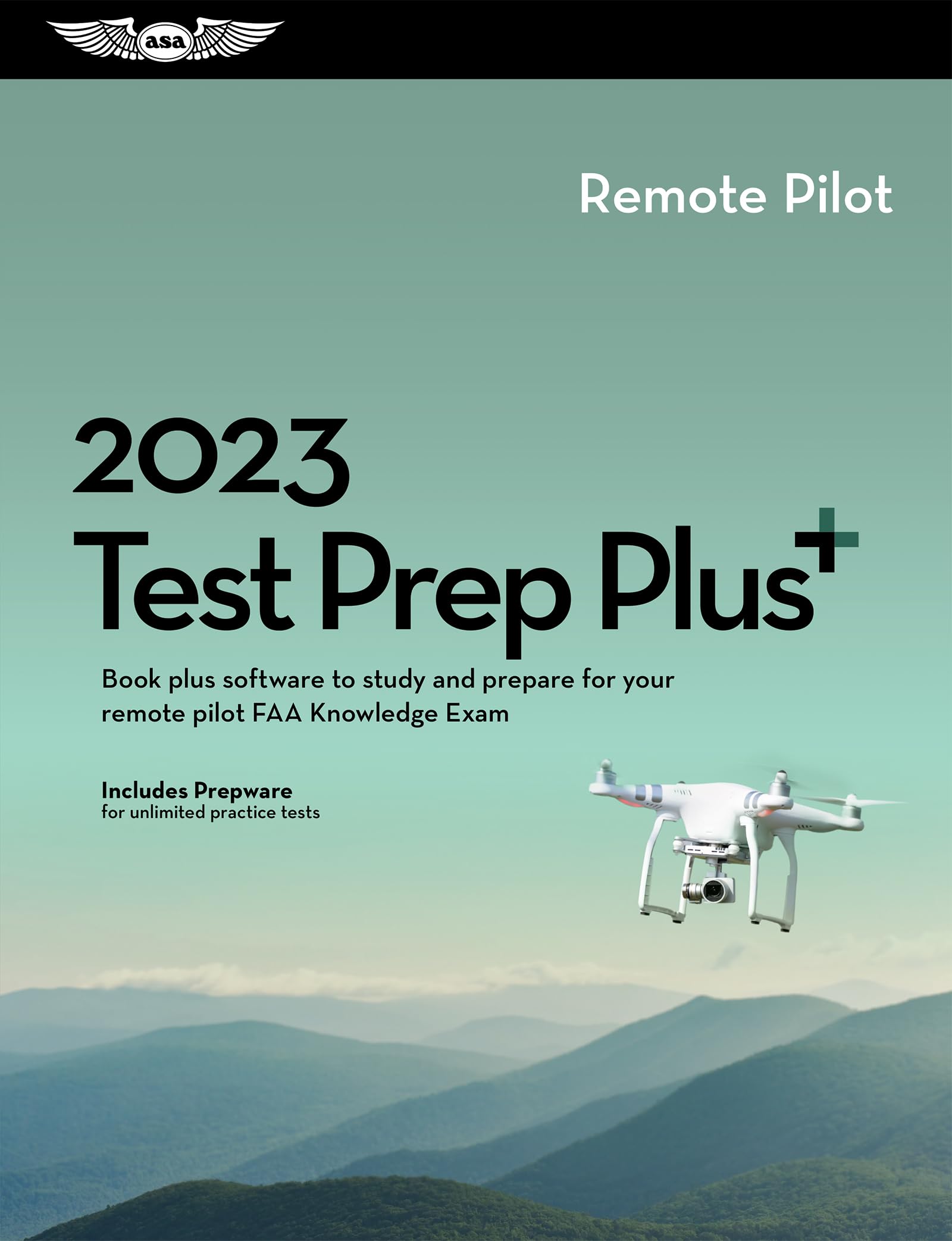 2023 Remote Pilot Test Prep Plus: Book plus software to study and prepare for your pilot FAA Knowledge Exam (ASA Test Prep Series)