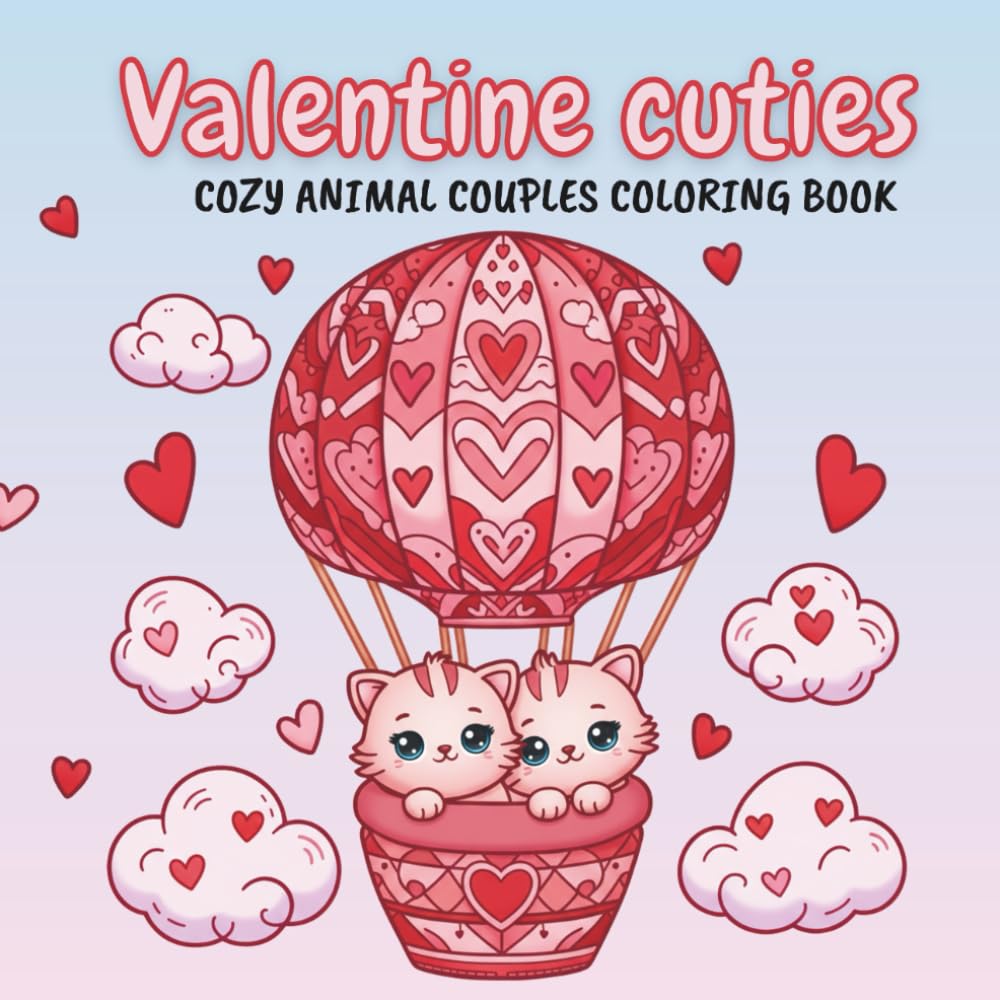 Valentine Cuties: Cozy Animal Couples Coloring Book for Kids and Adults - 40 Cute Valentine's Day Designs