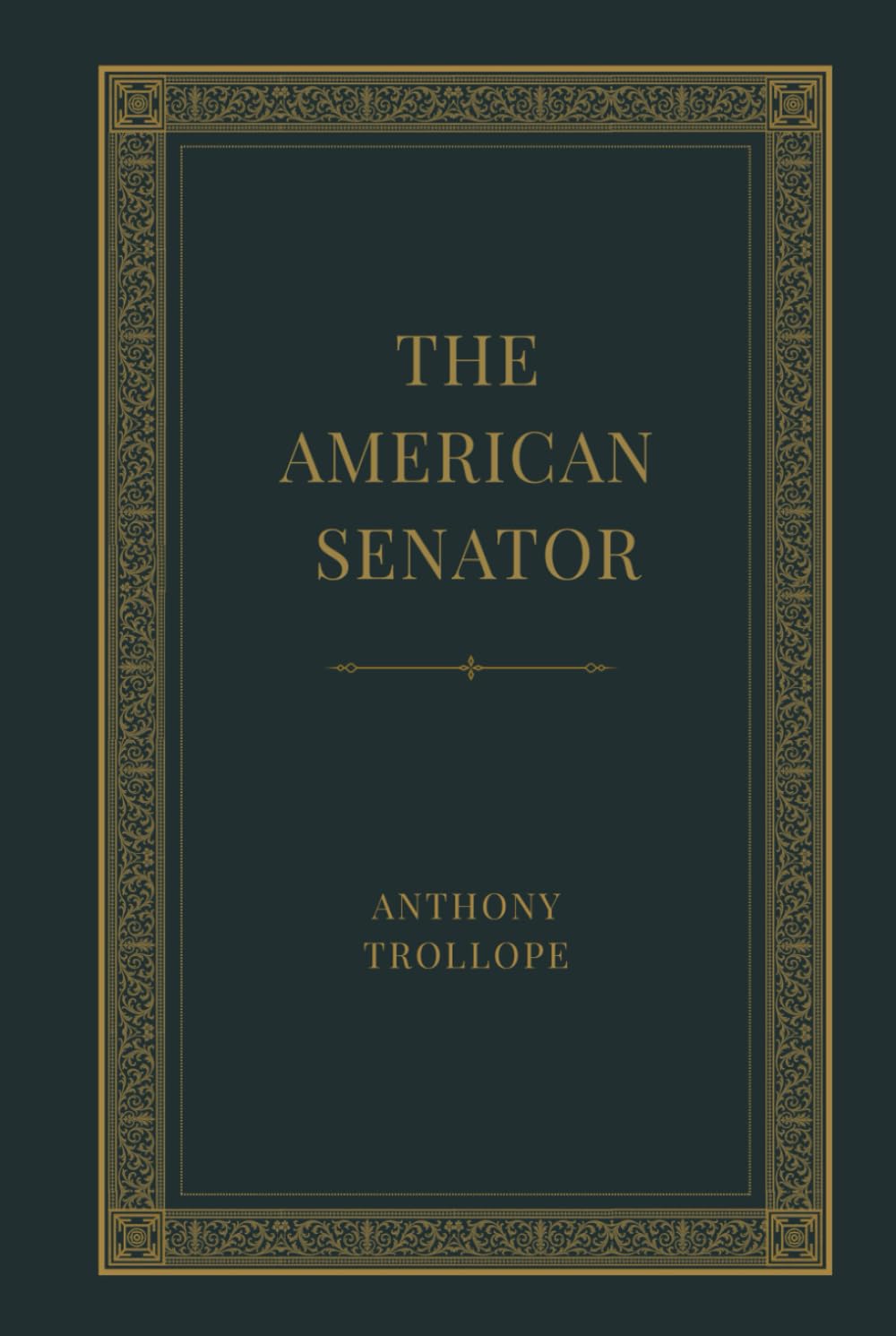 The American Senator: A Victorian Social Satire of Marriage Intrigue, Class Tension, and Cultural Critique