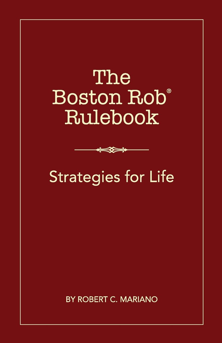 The Boston Rob Rulebook: Strategies for Life Paperback – May 4, 2013