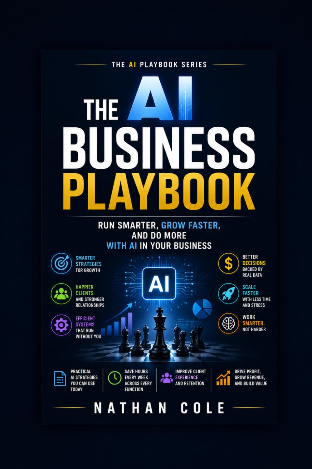 The AI Business Playbook: Run Smarter, Grow Faster, and Do More with AI in Your Business (The AI Playbook Series)