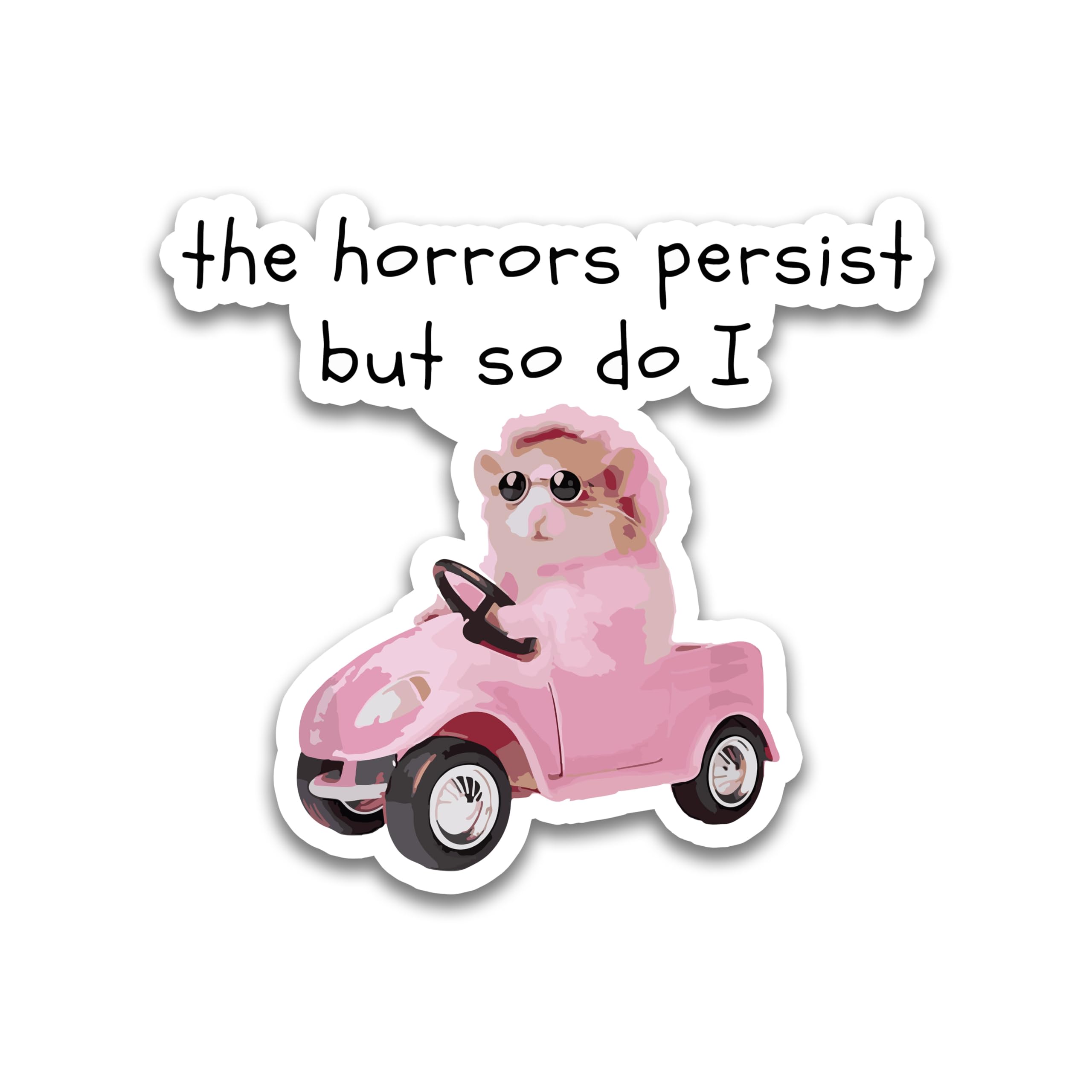 (3pcs) The Horrors Persist But So Do I Sticker, Hamster Sticker, Adult Humor Sticker, Water Assitant Funny Humor Stickers Decals for Laptop Phone Water Bottles, Kindle Stickers (Size 2")