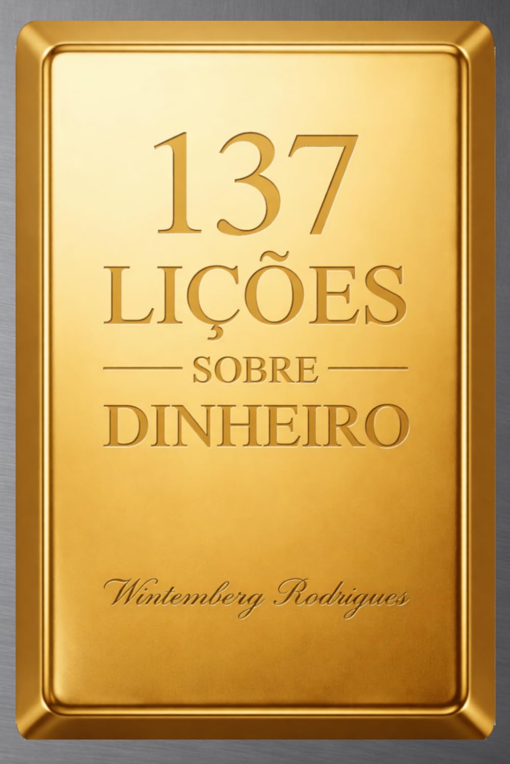 137 LIÇÕES SOBRE DINHEIRO