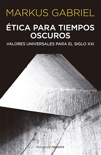 ETICA PARA TIEMPOS OSCUROS (3ªED): VALORES UNIVERSALES PARA EL SIGLO XXI (ENSAYO)