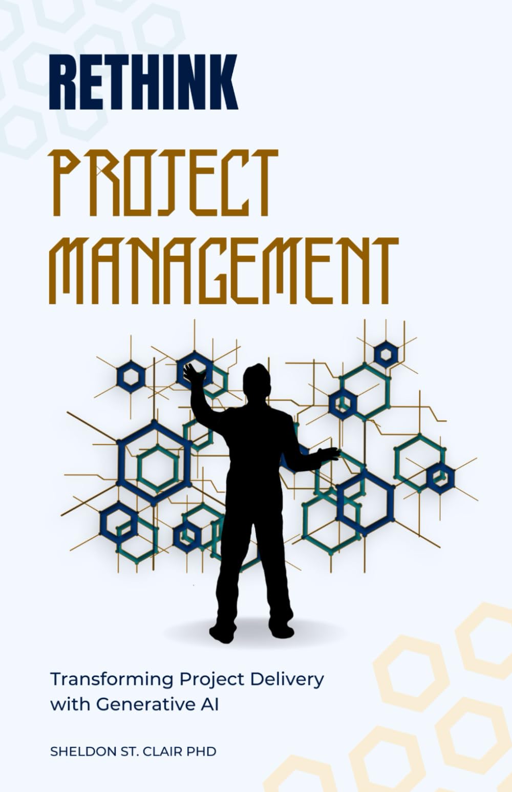 RETHINK PROJECT MANAGEMENT: Transforming Project Delivery with Generative AI