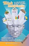 Think Better Analytically: Ways to Build Up Everyday Analytical Thinking