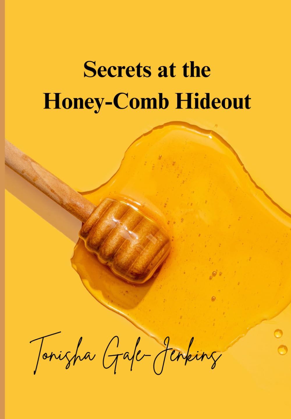Secrets at the Honey-Comb Hideout: Amazon.co.uk: Gale-Jenkins, Tonisha ...