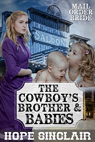 The Cowboy's Brother And Babies (Historical Romance) (Western Frontier Babies And Desperate Brides Romance Book 2) #TOP7