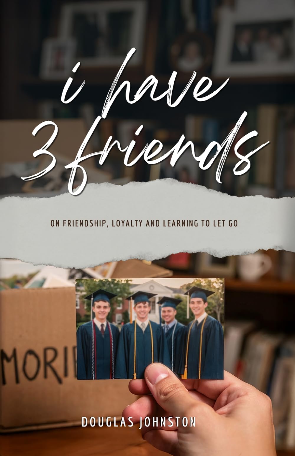 I Have 3 Friends: On Friendship, Loyalty and Learning to Let Go.