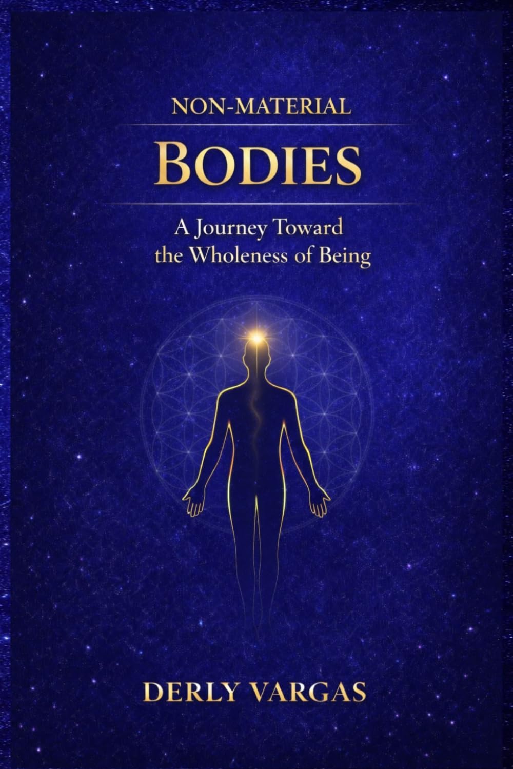NON-MATERIAL BODIES: A Journey Toward the Wholeness of Being