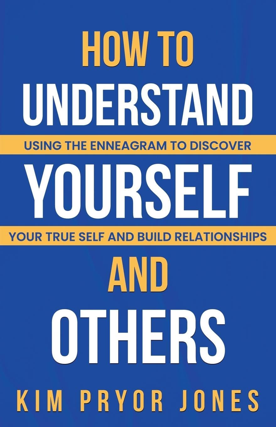 How to Understand Yourself and Others: Using the Enneagram to Discover Your True Self and Build Relationships: 1 (Ultimate Enneagram)
