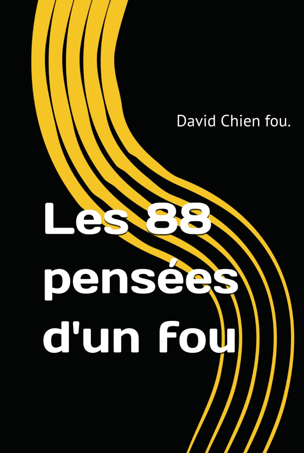 Les pensées d'un fou: David Chien fou.