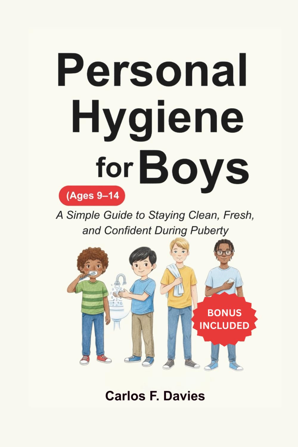 Personal Hygiene For Boys: A Simple Guide to Staying Clean, Fresh, and Confident During Puberty