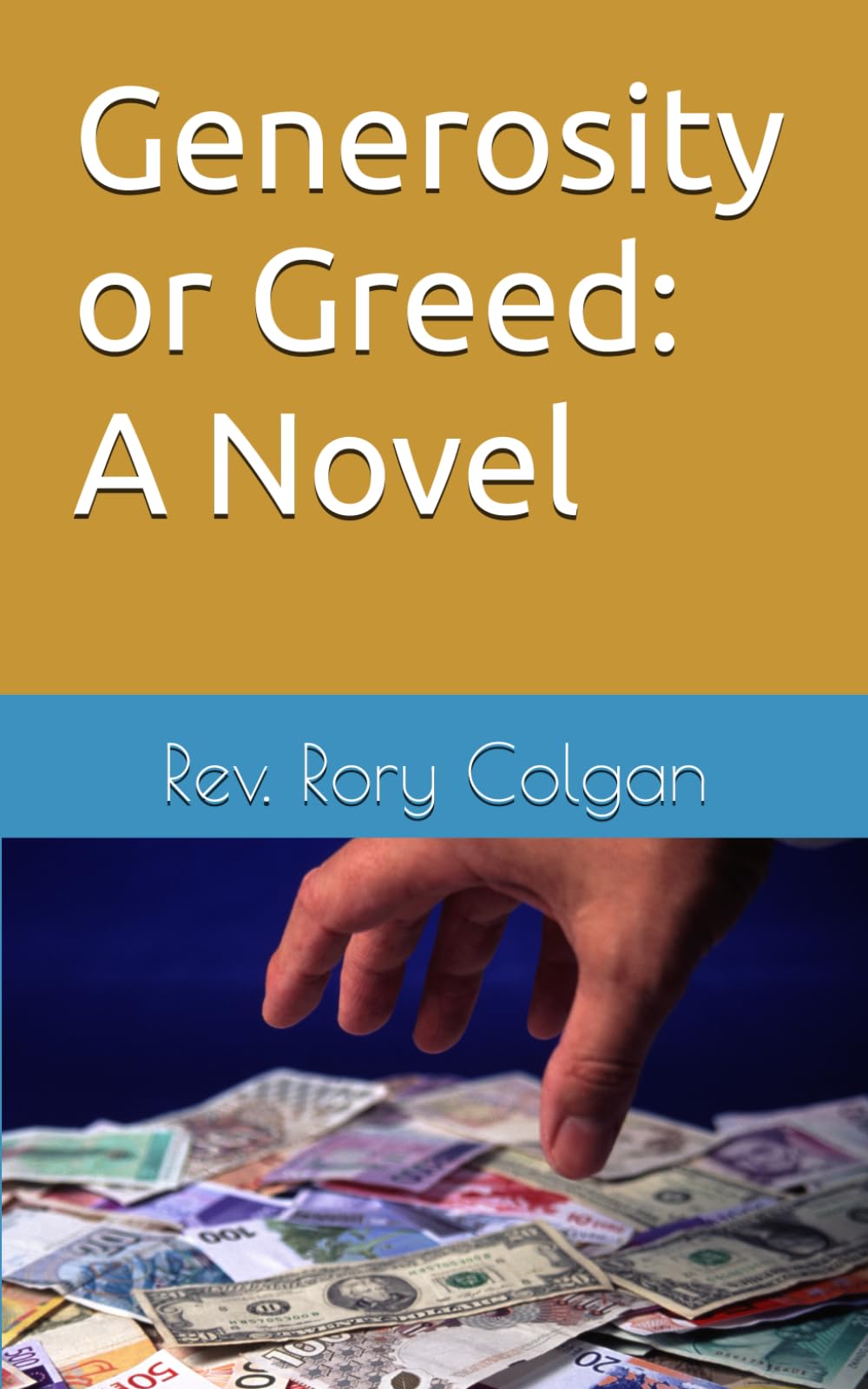 Generosity or Greed: A Novel