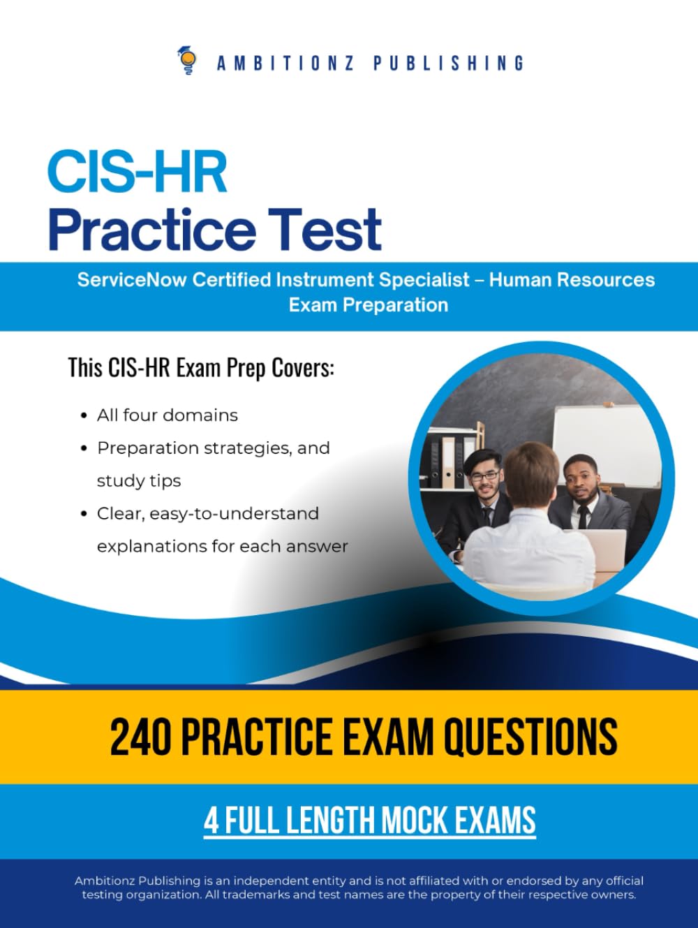 CIS-HR Practice Tests: CIS-HR (Certified Instrument Specialist – Human Resources) Practice Tests for ServiceNow Featuring 240 Exam-Style Questions, 4 Mock Exams, and Clear Answer Explanations