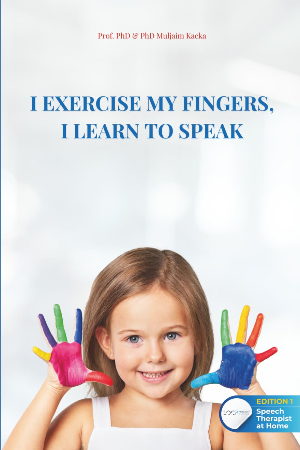 I EXERCISE MY FINGERS, I LEARN TO SPEAK
