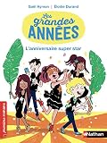 Les grandes années, l'anniversaire super star - Roman Vie quotidienne - De 7 à 11 ans (PREMIERS ROMANS)
