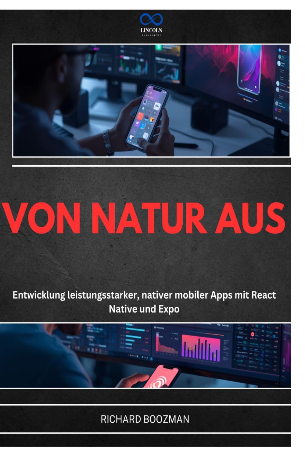 VON NATUR AUS: Entwicklung leistungsstarker, nativer mobiler Apps mit React Native und Expo