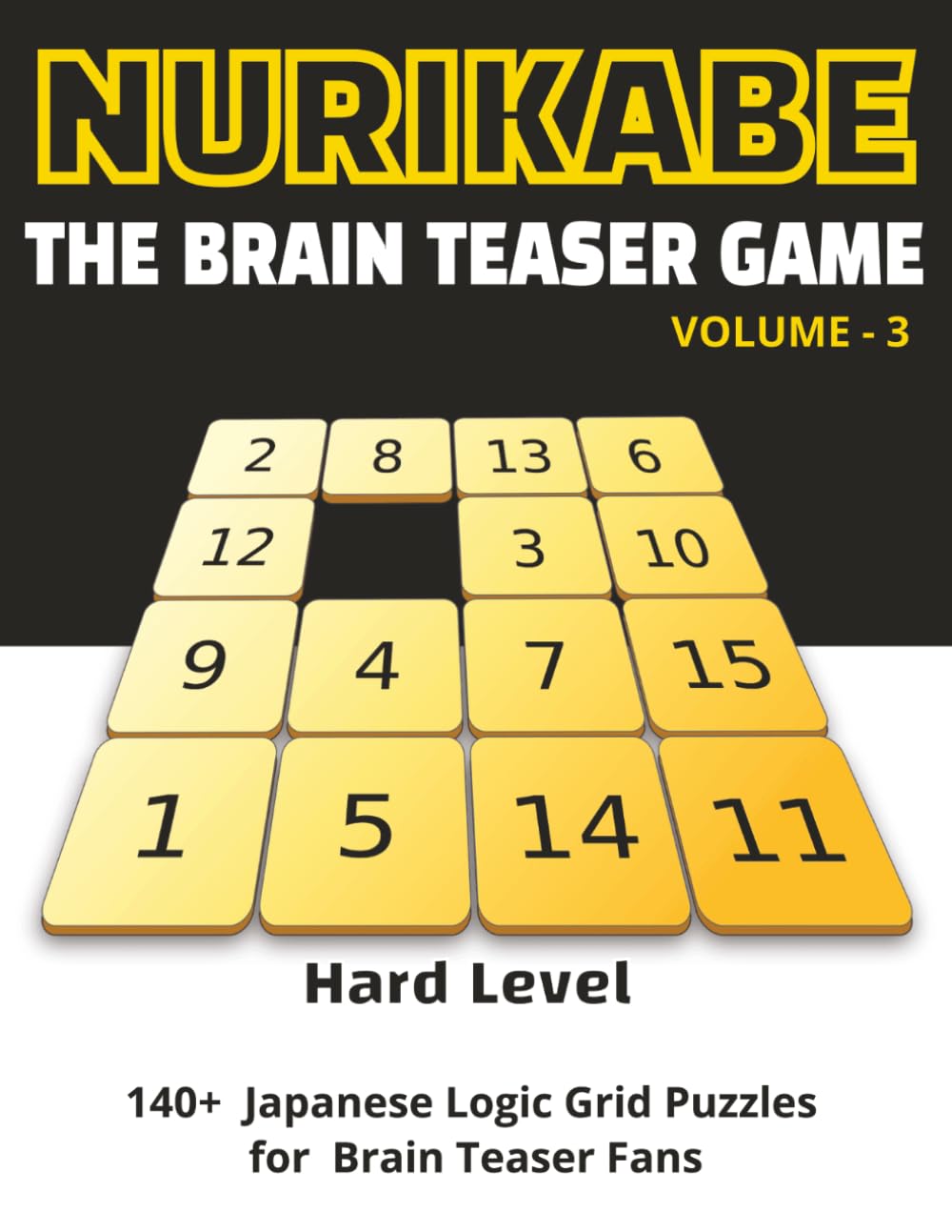 Nurikabe The Brain Teaser Game - Hard Level: Challenging Japanese Logic Grid Puzzles for Adults | Puzzle Book for Brain Training, Brain Health | Brain ... (The Ultimate Nurikabe Puzzle Series)