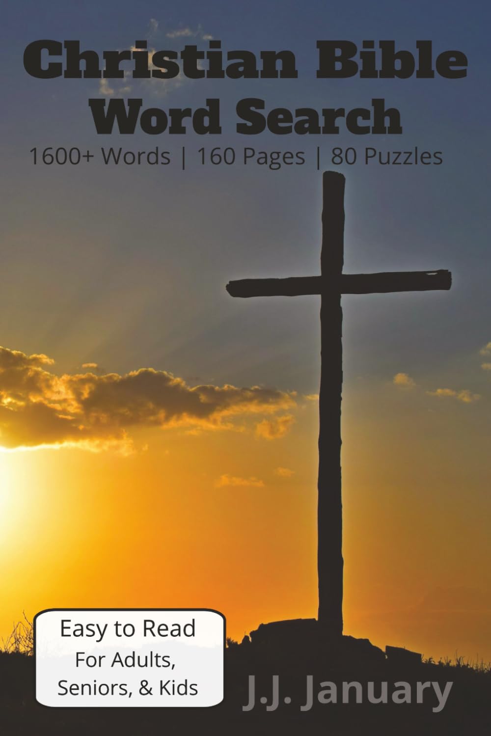Christian Bible Word Search Puzzle Book: Easy to Read Word Search Puzzles about the Bible, Christianity, Old & New Testaments, and more...| 6x9 ... Holidays, Stress Relief, and Free Time