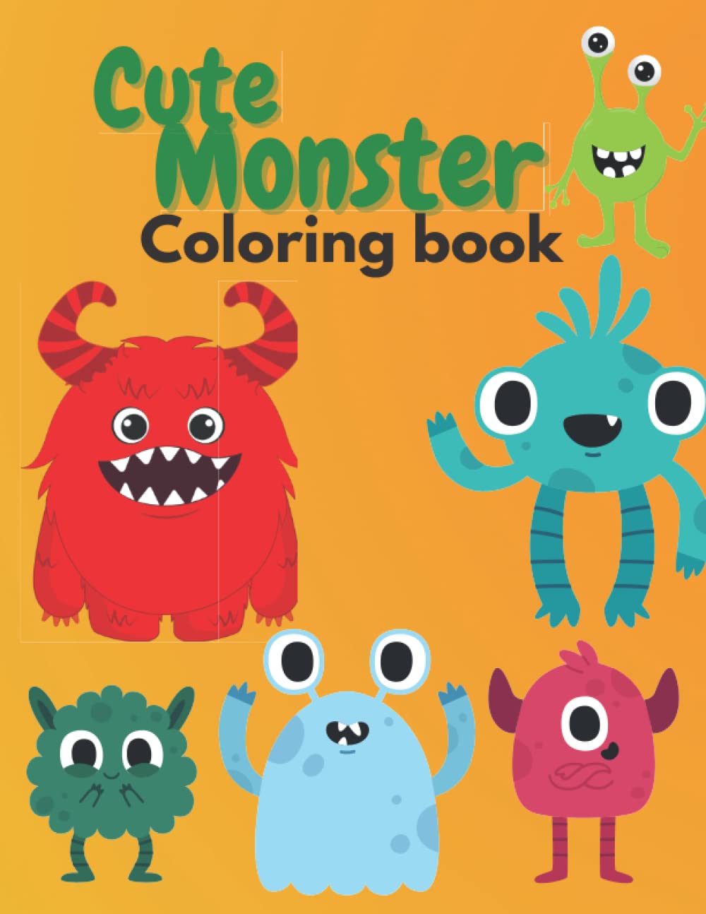 Cute Monster coloring book for kids ages 2-8: Go on and adventure with Cool,Friendly and fun monsters