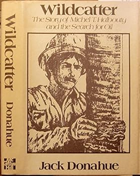 Hardcover Wildcatter: The Story of Michel T. Halbouty and the Search for Oil Book