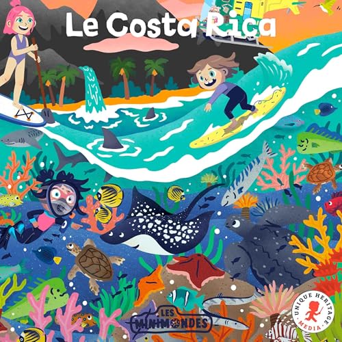Page de couverture de Les Mini Mondes - Au Costa Rica, c'est la Pura Vida ! - Le Costa Rica