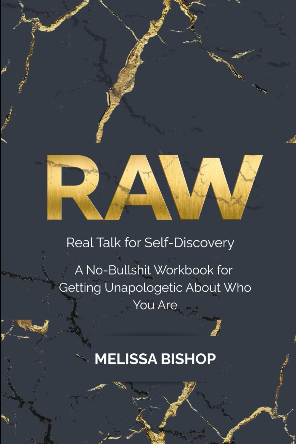 RAW: Real Talk for Self-Discovery: A No‑Bullshit Workbook for Getting Unapologetic About Who You Are (RAW Self-Discovery Series)
