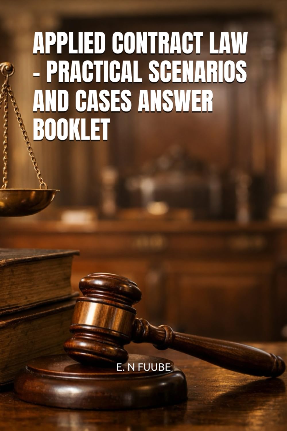 APPLIED CONTRACT LAW – PRACTICAL SCENARIOS AND CASES ANSWER BOOKLET