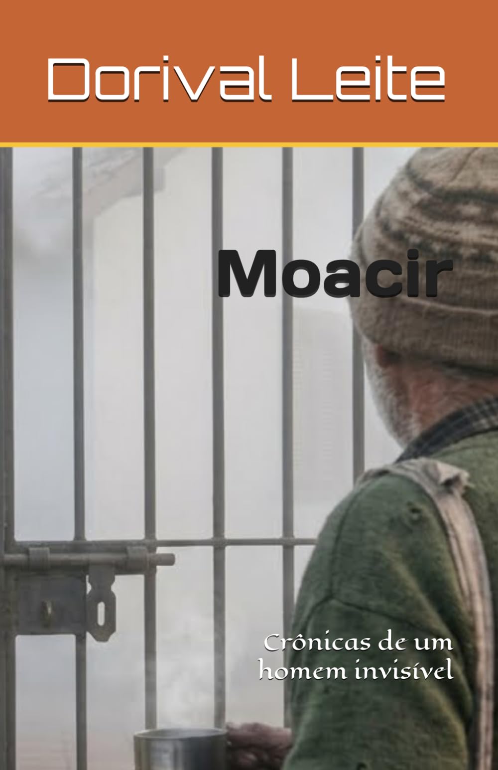 Moacir: Crônicas de um homem invisível