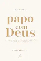 Papo com Deus - 365 mensagens diárias